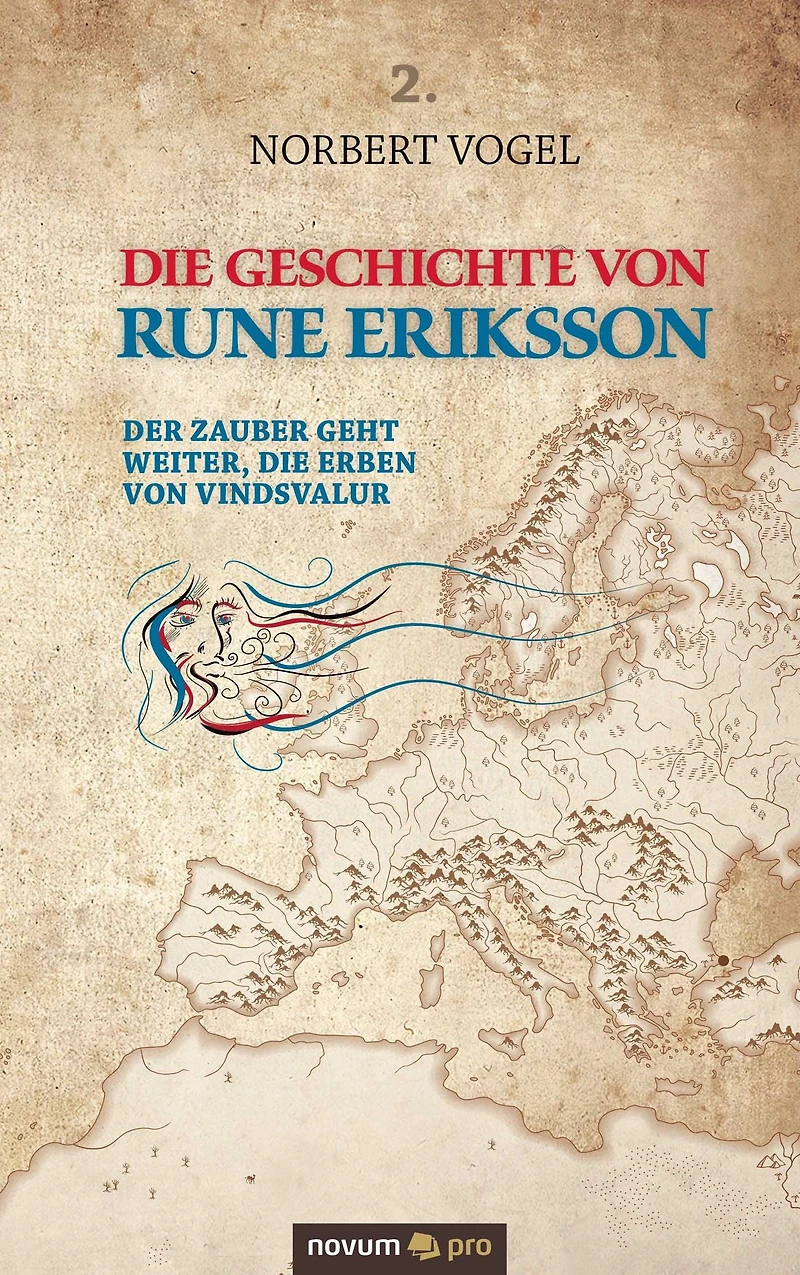 Die Geschichte von Rune Eriksson: Der Zauber geht weiter, die Erben von Vindsvalur