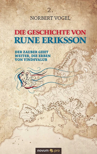 Die Geschichte von Rune Eriksson: Der Zauber geht weiter, die Erben von Vindsvalur