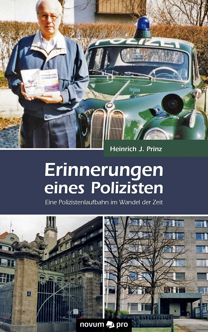 Erinnerungen eines Polizisten: Eine Polizistenlaufbahn im Wandel der Zeit