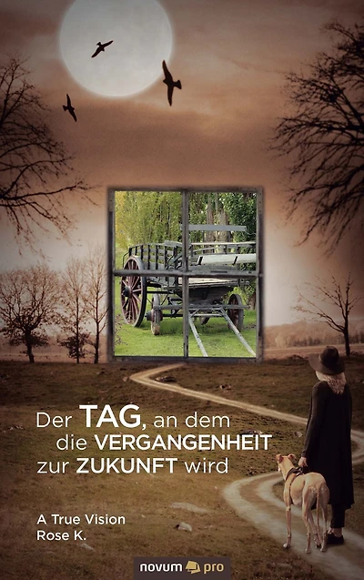 Der Tag, an dem die Vergangenheit zur Zukunft wird: A True Vision