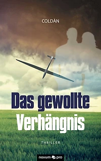 Das gewollte Verhängnis: Thriller