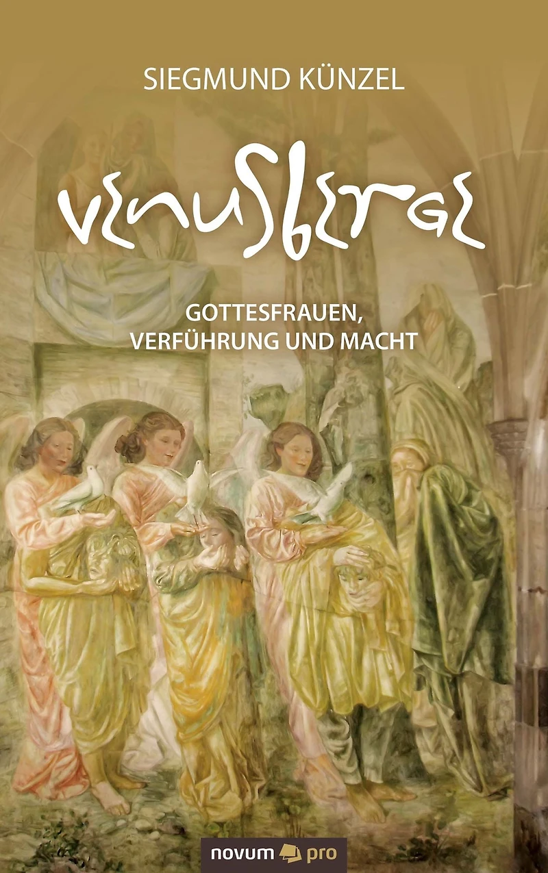 Venusberge: Gottesfrauen, Verführung und Macht