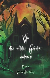 Wo die wilden Geister wohnen: Band 4