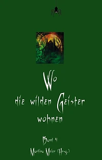 Wo die wilden Geister wohnen: Band 4
