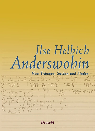 Anderswohin: Vom Träumen, Suchen und Finden