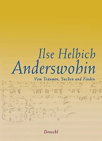 Anderswohin: Vom Träumen, Suchen und Finden