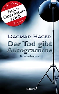 Der Tod gibt Autogramme: Österreich-Krimi