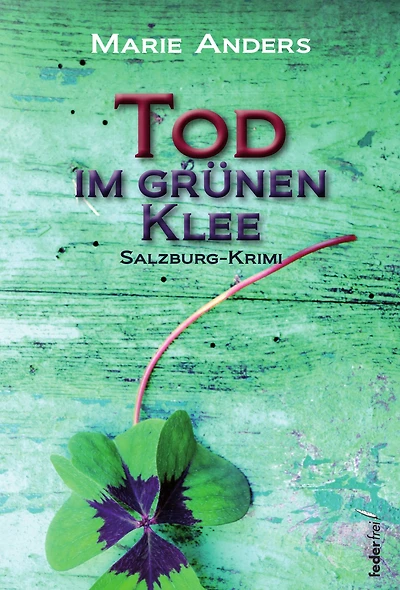 Tod im grünen Klee: Salzburg Krimi