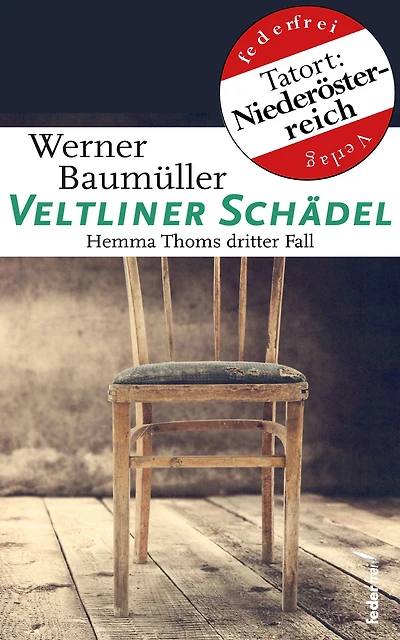 Veltliner Schädel. Kriminalroman: Hemma Thoms dritter Fall