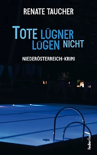 Tote Lügner lügen nicht: Österreich-Krimi