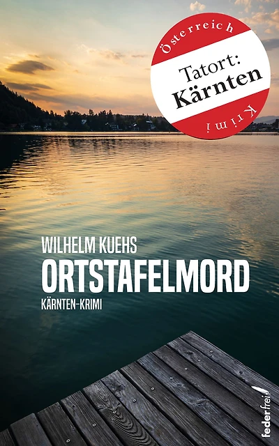 Ortstafelmord: Österreich-Krimi (Tatort:Kärnten): Kärnten-Krimi