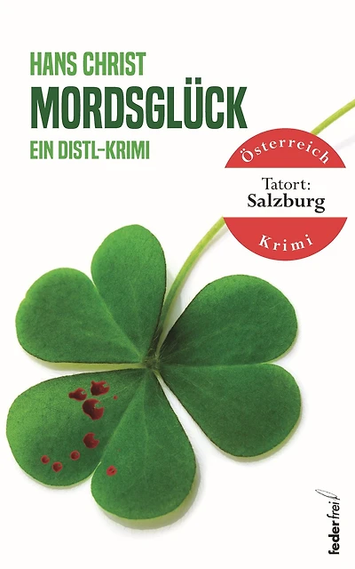Mordsglück: Salzburg Krimi: Ein Distl-Krimi