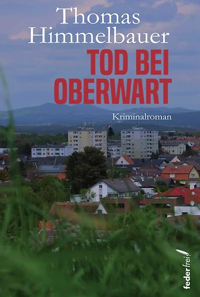 Tod bei Oberwart. Österreich Kriminalroman