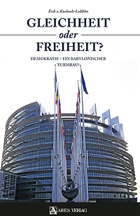 Gleichheit oder Freiheit?: Demokratie - ein babylonischer Turmbau?