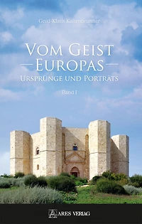 Vom Geist Europas: Ursprünge und Porträts, Band I