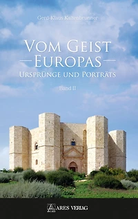 Vom Geist Europas: Ursprünge und Portäts, Band II