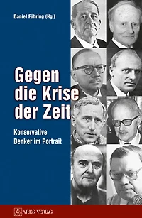 Gegen die Krise der Zeit: Konservative Denker im Portrait