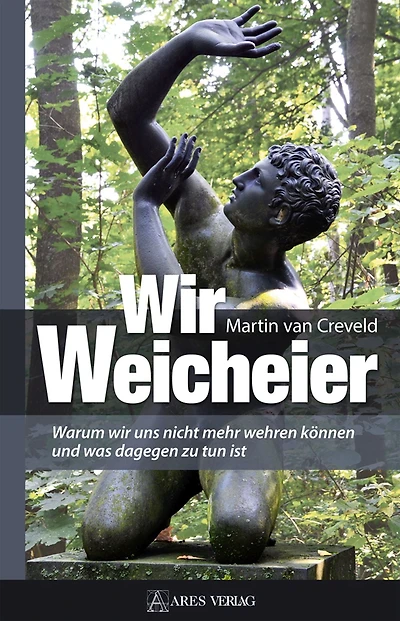 Wir Weicheier: Warum wir uns nicht mehr wehren können und was dagegen zu tun ist