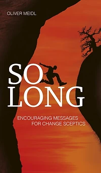 SO LONG (International English Edition): Encouraging Messages for Change Sceptics