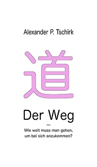 Der Weg - Wie weit muss man gehen, um bei sich anzukommen?