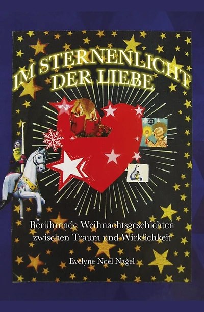 Im Sternenlicht der Liebe: Berührende Weihnachtsgeschichten zwischen Traum und Wirklichkeit