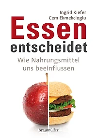 Essen entscheidet: Wie Nahrungsmittel uns beeinflussen