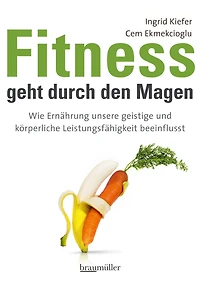 Fitness geht durch den Magen: Wie Ernährung unsere geistige und körperliche Leistungsfähigkeit beeinflusst