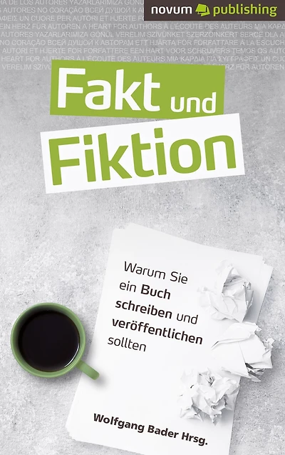 Fakt und Fiktion: Warum Sie ein Buch schreiben und veröffentlichen sollten