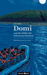 Domi und die Höhle der schwarzen Drachen: Abenteuerroman für Kinder