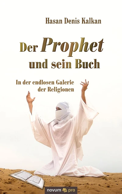 Der Prophet und sein Buch: In der endlosen Galerie der Religionen