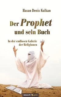 Der Prophet und sein Buch: In der endlosen Galerie der Religionen