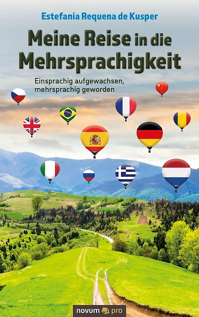 Meine Reise in die Mehrsprachigkeit: Einsprachig aufgewachsen, mehrsprachig geworden