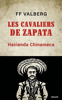 Les Cavaliers de Zapata: Hacienda Chinameca