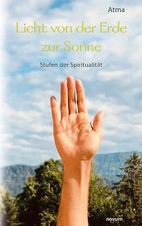 Licht von der Erde zur Sonne: Stufen der Spiritualität