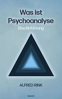 Was ist Psychoanalyse - Eine Einführung