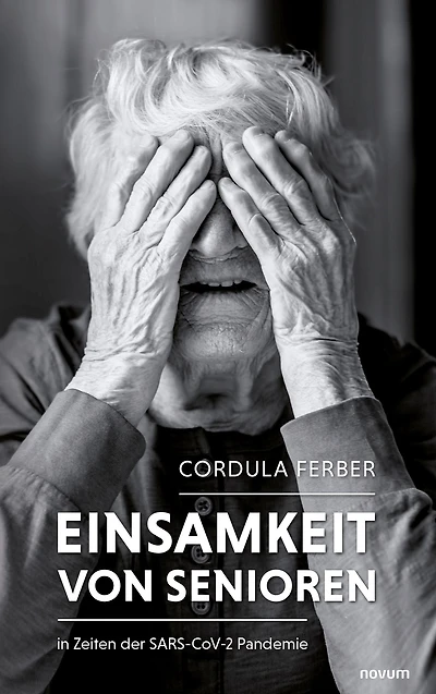 Einsamkeit von Senioren: in Zeiten der SARS-CoV-2 Pandemie