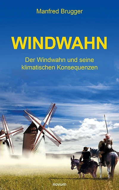 Wind mania: The wind mania and its climatic consequences
