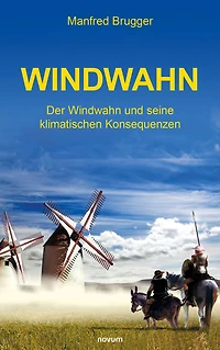 Wind mania: The wind mania and its climatic consequences