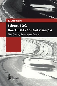 Science SQC, New Quality Control Principle: The Quality Strategy of Toyota