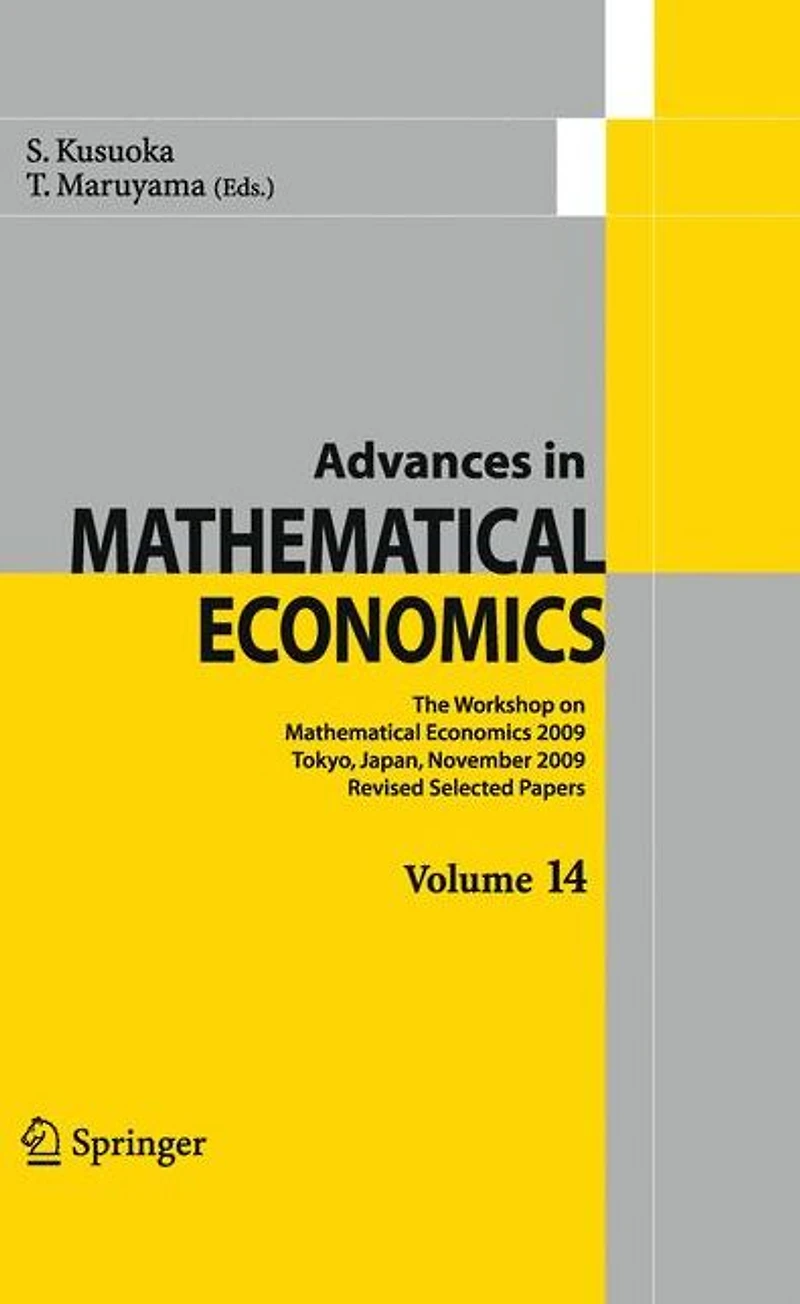 Advances Mathematical Economics Volume 14: The Workshop on 2009 Tokyo, Japan, November Revised Selected Papers