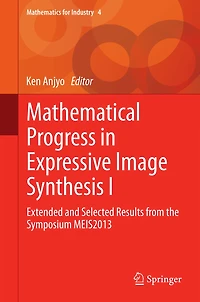 Mathematical Progress Expressive Image Synthesis I: Extended and Selected Results from the Symposium MEIS2013