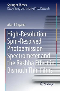 High-Resolution Spin-Resolved Photoemission Spectrometer and the Rashba Effect Bismuth Thin Films