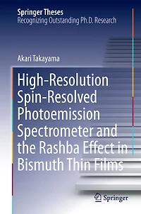 High-Resolution Spin-Resolved Photoemission Spectrometer and the Rashba Effect Bismuth Thin Films