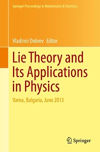 Lie Theory and Its Applications Physics: Varna, Bulgaria, June 2013