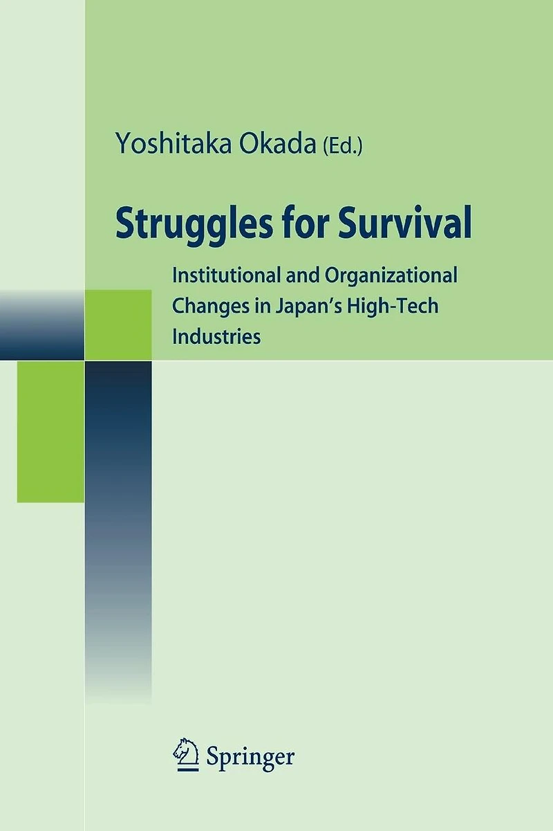 Struggles for Survival: Institutional and Organizational Changes Japan's High-Tech Industries