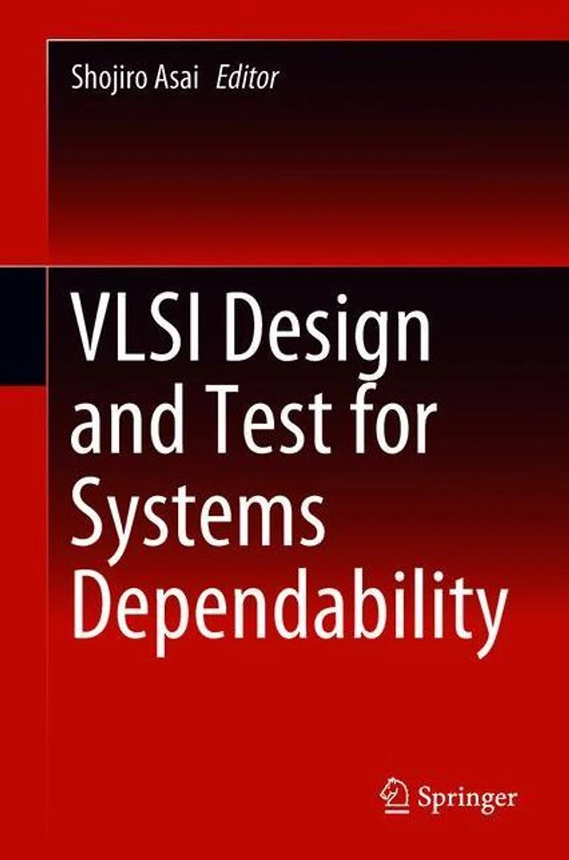 VLSI Design and Test for Systems Dependability