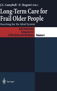 Long-Term Care for Frail Older People: Reaching the Ideal System