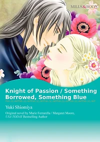 KNIGHT OF PASSION / SOMETHING BORROWED, SOMETHING BLUE: Mills&Boon comics