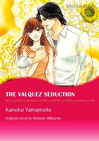 THE VALQUEZ SEDUCTION: Mills&Boon comics