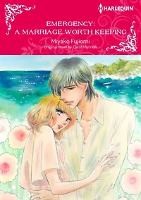 EMERGENCY: A MARRIAGE WORTH KEEPING: Harlequin comics